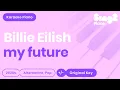 Billie Eilish - my future (Karaoke Piano)