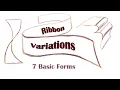 7 Basic Forms Ribbon Form Variations