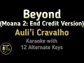 Download Lagu Auli'i Cravalho - Beyond (Moana 2 End Credit) Karaoke Instrumental Lower Higher Male \u0026 Original Key