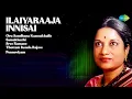 Download Lagu Ilaiyaraaja's Retro Love Hits  |  Ilaiyaraaja Songs  |  Oru Sandhana Kaattukkulle  |  Samakkozhi
