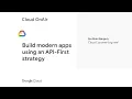 Cloud OnAir Build modern apps using an API-First strategy