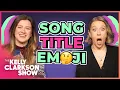 Lagu Kelly Clarkson Song Title Emoji Game Pt. 4