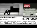 Vladimir Horowitz: Bach-Busoni Toccata, Adagio and Fugue in C major, BWV 564 with Talking (1965.4.7)