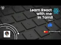 Learn React with me in Tamil - Day 3