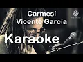 Carmesí - Vicente García - Karaoke 🎤 (con letra🔥)