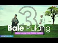 Download Lagu Bale Pulang 3 - Justy Aldrin feat. Toton Caribo || Lirik Lagu