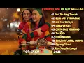 Top Hits Spotify Indonesia Full Album Reggae 🎧🔥 Kumpulan Musik Cover SKA REGGAE Terbaru