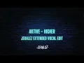 Aktive - Higher (Jekalez Extended Vocal Edit)