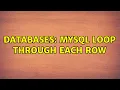 Databases MySQL Loop Through Each Row