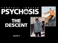 CANNABIS INDUCED PSYCHOSIS - The Descent ep 9