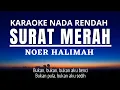 Lagu Surat Merah - Noer Halimah (Karaoke Lower Key Nada Rendah Wanita -2)