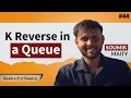 K Reverse in a Queue Reverse First K of a Queue GFG