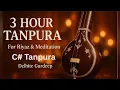 C# tanpura Best scale || 3 Hours  || original sound || Best for meditation and Signing