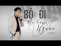 Download Lagu Bỏ Đi Mà Làm Người  | Valhuyn