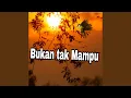 Download Lagu Bukan Tak Mampu