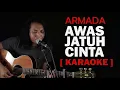 AWAS JATUH CINTA ARMADA | FELIX IRWAN KARAOKE VERSION [ LIRIK ]