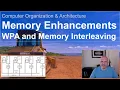 Memory Enhancements Wide Path Access and Memory Interleaving