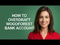 How To Overdraft Woodforest Bank Account - AshleyHowTo