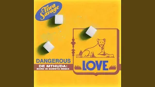 dangerous love de mthuda born in soweto remix 