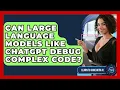 Can Large Language Models Like ChatGPT Debug Complex Code - Learning To Code With AI