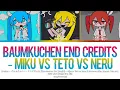 Amala – Baumkuchen end credits ー Miku vs Teto vs Neru | Color coded lyrics (KAN/ROM/ENG) 