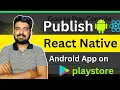 Publish React Native Android App on Google Play Engineer Codewala