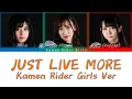 Download Lagu Just Live More - Kamen Rider Girls Ver Lyrics