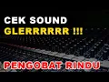 Lagu CEK SOUND PENGOBAT RINDU GLERRRR || PANEL MUSIC