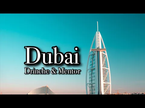 Download MP3 DUBAI - Drinche & Mentor