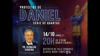 Pastor Reinaldo Siqueira - Daniel 11 - IASD Vila Formosa