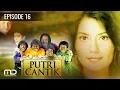 Putri Cantik - Episode 16