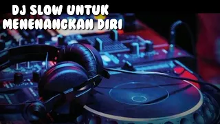 Download Dj Untuk Menenangkan Diri|15 Menit MP3