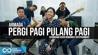 armada pergi pagi pulang pagi remember entertainment keroncong version cover 