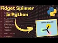 How To Make A Fidget Spinner in Python Python Project Ideas