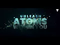 Unleash Atoms Within You Molecular Team