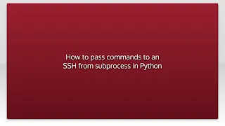 How to pass commands to an SSH from subprocess in Python