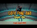 Download Lagu Sanger Dika - SAPA PUNG ANA (Official Video lirik) lagu joget terbaru 2021