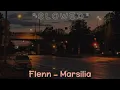 Flenn - Marsilia ( S L O W E D )