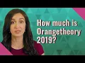 How much is Orangetheory 2019