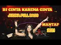 DJ TIKTOK TERBARU 2021 | Dj CINTA KARENA CINTA JUDIKA REMIX FULL BASS VIRAL MISTER BOT