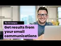 Get results from your email communications