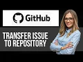 How to Transfer Issue to Repository on Github Step by Step GitHub Tutorial