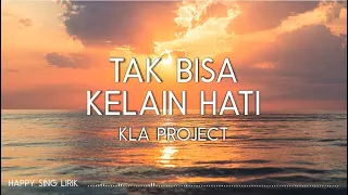 Download Kla Project - Tak Bisa Kelain Hati (Lirik) MP3