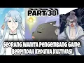 [Part 38] Seorang Wanita Pengembang Game, Berpindah Kedunia Kultivasi