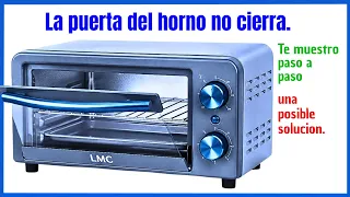 👍 Cómo reparar la puerta del horno cuando no cierra. ✅Reparar horno tostador. Horno asador.