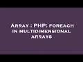 Array PHP foreach in multidimensional arrays