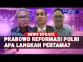 Download Lagu Prabowo Bentuk Komisi Reformasi Polri, Apa Langkah Pertama? Pengamat Beri Tanggapan