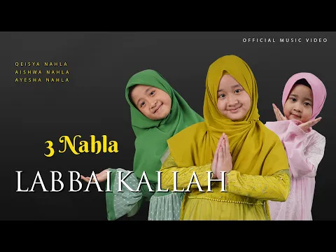 Download MP3 LABBAIKALLAH - 3 NAHLA ( OFFICIAL MUSIC VIDEO )