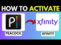 HOW TO ACTIVATE PEACOCK WITH XFINITY SIGN IN TO PEACOCK WITH XFINTY 2026
