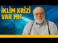 Download Lagu İklim Krizi Var Mı? - Olmaz Öyle Saçma İklim - Prof.Dr. Hasan Nüzhet Dalfes